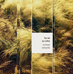 Edwards, Michael: For Rei As A Doe (for piano and computer) (Aural Terrains) Edwards, Michael: For Rei As A Doe (for piano and computer) (Aural Terrains)