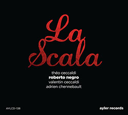 Ceccaldi / Negro / Ceccaldi / Chennebault: La Scala
