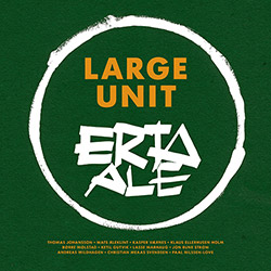 Nilssen-Love, Paal Large Unit: Erta Ale [4 LP BOX SET] (PNL)