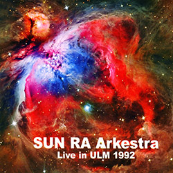 Sun Ra Arkestra: Live In Ulm 1992 [2 CDs] (Leo Records)