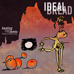 Ideal Bread (Stinton / Knuffke / Hopkins / Fujiwara): Beating the Teens [2 CDs] (Cuneiform)