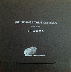 Morris, Joe / Chris Cretella: Storms (Glacial Erratic)