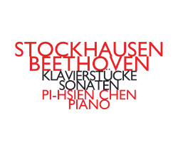 Pi-hsien Chen: Stockhausen/Beethoven (Hat[Now]ART)