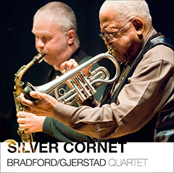 Bradford, Bobby / Frode Gjerstad Quartet: Silver Cornet