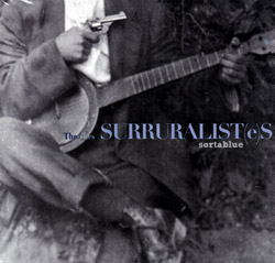 Surruralist(e)s, The/Le: Sortablue (Tour de Bras) Surruralist(e)s, The/Le: Sortablue (Tour de Bras)