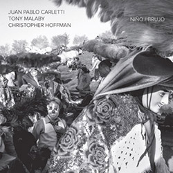 Malaby, Tony / Juan Pablo Carletti / Christopher Hoffman: Nino/Brujo [VINYL]