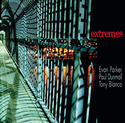 Evan Parker / Paul Dunmall / Tony Bianco: Extremes (Red Toucan)