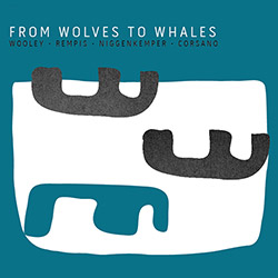 Wooley / Rempis / Niggenkemper / Corsano: From Wolves To Whales (Aerophonic)