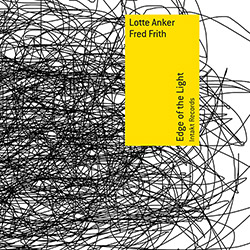 Anker, Lotte / Fred Frith: Edge Of The Light