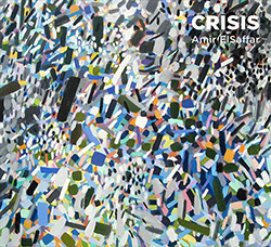 ElSaffar, Amir Two Rivers Ensemble: Crisis (Pi Recordings)