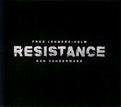 Vandermark, Ken / Fred Lonberg-Holm: Resistance (Bocian)