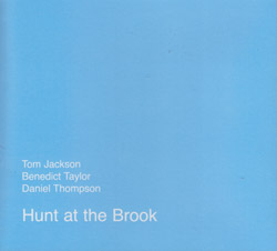 Jackson, Tom / Benedict Taylor / Daniel Thompson : Hunt At The Brook (FMR)