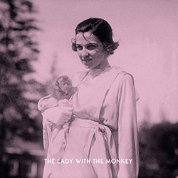 The Lady With: The Lady With The Monkey