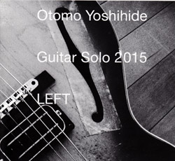 Otomo Yoshihide: Guitar Solo 2015 LEFT (Doubtmusic)