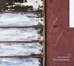 Mitchell, Matt Quartet: Vista Accumulation [2 CDs]