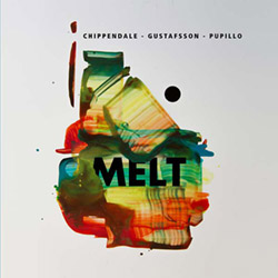 Chippendale, Brian / Mats Gustafsson / Massimo Pupillo: Melt