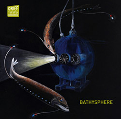 Jorrit Dijkstra and Pandelis Karayorgis with Bishop / Malaby / Ho Bynum / &c: Bathysphere (Driff)