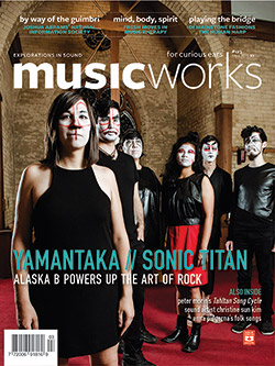 Musicworks: #123 Fall 2015 [MAGAZINE + CD]