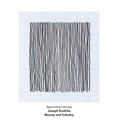 Kudirka, Joseph: 'Beauty and Industry' - ensemble works played by Apartment House (Another Timbre) Kudirka, Joseph: 'Beauty and Industry' - ensemble works played by Apartment House (Another Timbre)