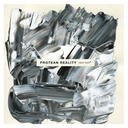 Protean Reality: Protean Reality (Clean Feed)