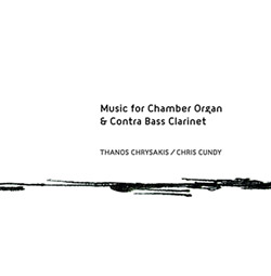 Thanos Chrysakis / Chris Cundy: Music for Chamber Organ & Contra Bass Clarinet (Aural Terrains)