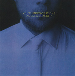 Backer, Andreas: Voice Improvisations