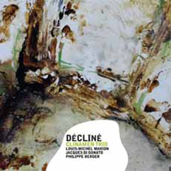Clinamen Trio   (Marion / Di Donato / Berger): Decline (Creative Sources)