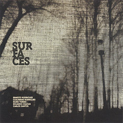 Rodrigues, Ernesto / Guilherme Rodrigues / Nuno Torres / Eduardo Chagas / Carlos Santos: Surfaces