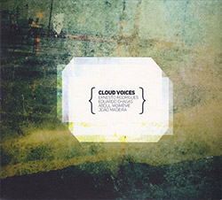 Rodrigues, Ernesto / Eduardo Chagas / Abdul Moimeme / Joao Madeira: Cloud Voices