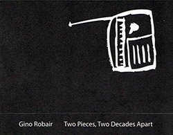 Robair, Gino : Two Pieces, Two Decades Apart [CASSETTE]