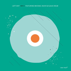 Left Exit (Feat Michael Duch / Klaus Holm): Mr. K [VINYL] (Clean Feed)