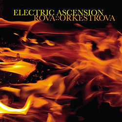 Rova::Orkestra: Electric Ascension (2003)
