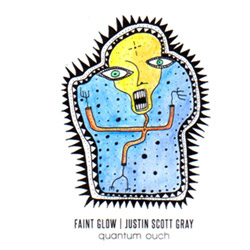 Faint Glow / Justin Scott Gray : Quantum Ouch [CASSETTE] (Bicephalic)