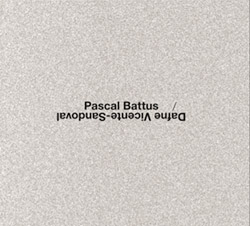 Pascal Battus / Dafne Vicente-Sandoval: [no title, 2 CDs] (Potlatch)