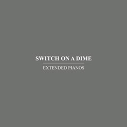 Extended Pianos (Fox / Griswold / Pateras): Switch On A Dime