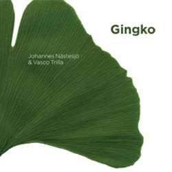 Nastesjo, Johannes / Vasco Trilla: Ginkgo