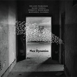 Ramanan / Torres / Rodrigues / Alvares: New Dynamics (Creative Sources)