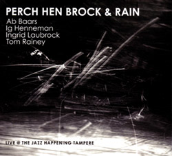 Baars, Ab  / Ig Henneman / Ingrid Laubrock / Tom Rainey: Perch Hen Brock & Rainy | Live @ The Jazz H (Relative Pitch)
