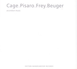 Cage . Pisaro . Frey . Beuger: Accordion Music [2 CDs] (Edition Wandelweiser Records)