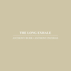 Burr, Anthony / Anthony Pateras: The Long Exhale (Immediata)