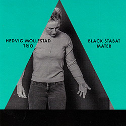 Mollestad, Hedvig Trio: Black Stabat Mater (Rune Grammofon)