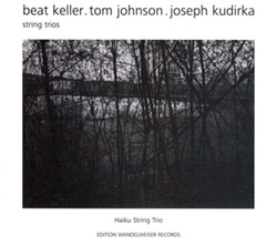 Keller, Beat / Tom Johnson / Joseph Kudirka: String Trios (Edition Wandelweiser Records)