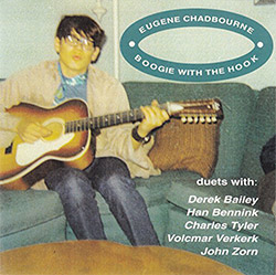 Chadbourne, Eugene: Boogie With The Hook (Leo Records)