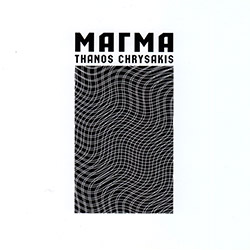 Chrysakis, Thanos: &Mu;&Alpha;&Gamma;&Mu;&Alpha; / MAGMA