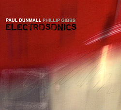 Paul Dunmall / Phillip Gibbs: Electrosonics (FMR)