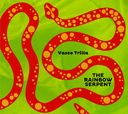 Trilla, Vasco : The Rainbow Serpent (FMR)