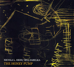 Hein, Nicola L. / Mia Zabelka : The Honey Pump (FMR)