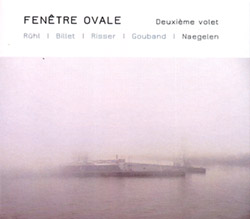 Fenetre Ovale (Risser / Ruhl / Billet / Gouband): Deuxieme Volet