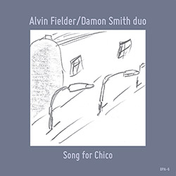 Fielder, Alvin / Damon Smith: Song For Chico [CASSETTE] (Balance Point Acoustics)