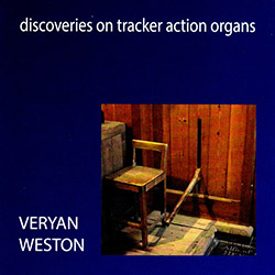 Weston, Veryan: Discoveries on Tracker Action Organs